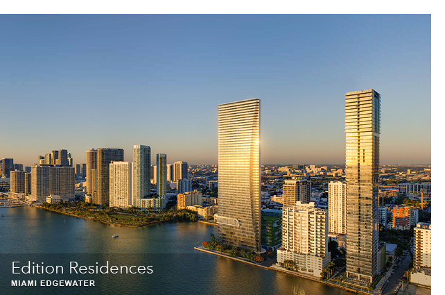 Edition Residences, Miami Edgewater - Starting at $2,000,000 - The CJ Mingolelli Team at Douglas Elliman Real Estate