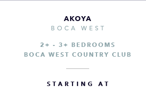 Akoya, Boca West New Development presented by Douglas Elliman Real Estate - The CJ Mingolelli Team at Douglas Elliman Real Estate