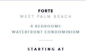 Forte, West Palm Beach New Development presented by Douglas Elliman Real Estate - The CJ Mingolelli Team at Douglas Elliman Real Estate