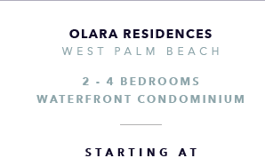 Olara Residences, West Palm Beach New Development presented by Douglas Elliman Real Estate - The CJ Mingolelli Team at Douglas Elliman Real Estate