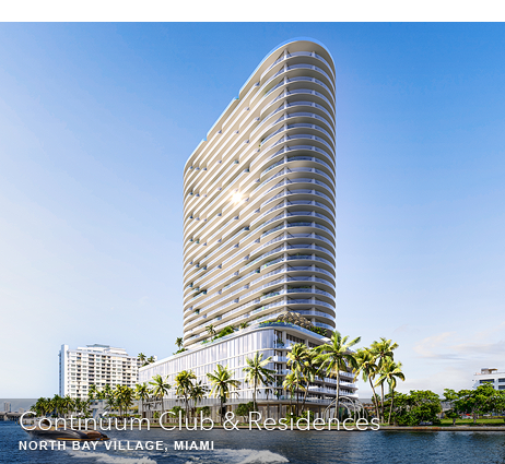 Continuum Club and Residences, North Bay Village Miami New Development presented by Douglas Elliman Real Estate - The CJ Mingolelli Team at Douglas Elliman Real Estate