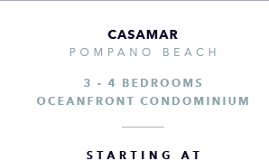 Casamar, Pompano Beach Oceanfront Recent New Development - The CJ Mingolelli Team at Douglas Elliman Real Estate