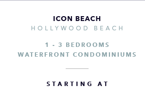 Icon Beach Residences, Hollywood Beach Waterfront New Development - The CJ Mingolelli Team at Douglas Elliman Real Estate