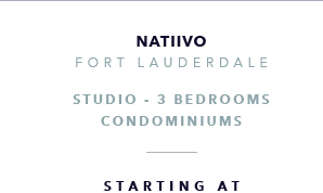 Natiivo Residences, Downtown Fort Lauderdale New Development - The CJ Mingolelli Team at Douglas Elliman Real Estate