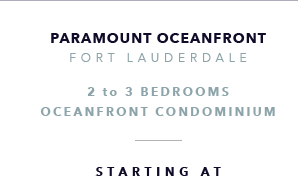 Paramount Oceanfront Residences, Fort Lauderdale Oceanfront Recent New Development - The CJ Mingolelli Team at Douglas Elliman Real Estate