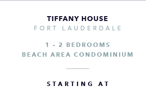 Tiffany House, Fort Lauderdale Beach Area Recent New Development - The CJ Mingolelli Team at Douglas Elliman Real Estate