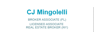 CJ Mingolelli, Licensed in New York and Florida - Licensed Associate Real Estate Broker (NY) - Broker Associate (FL)